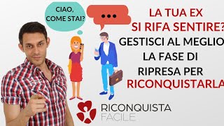 Quando la tua EX si RIFA SENTIRE: come GESTIRE la FASE DI RIPRESA/ALLONTANAMENTO per RICONQUISTARLA