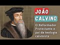 JOÃO CALVINO, O Pai da Teologia CALVINISTA (História da Igreja) | Alexandre D. Torres
