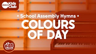 Colours Of Day (Piano)  School Assembly #Hymns #kidsmusic #sundayschool #schoolassembly
