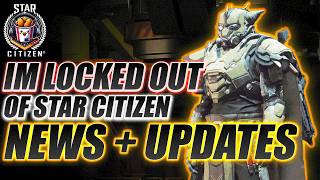 I'm Locked out of Star Citizen - News And Updates - 4.8.2
