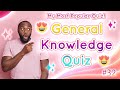 General Knowledge Quiz #32 (My Most Popular Quiz!)