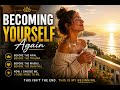 Becoming Yourself Again