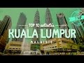 Que faire  kuala lumpur  top 10 des activits malaisie