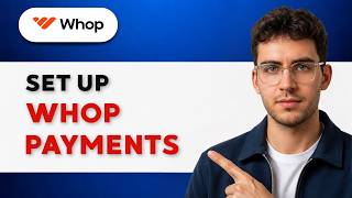 How to Set Up Whop Payments [2026 Full Guide]