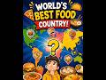 World's Best Food Country! 🍕🌮🍜
