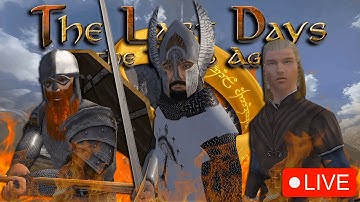 Last Days of the Third Age | Trying This LEGENDARY Mod!!!   - (Mount & Blade: Warband)