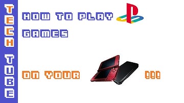 How to Tuesday #1-ish: Play PSX games on your Nintendo 3DS