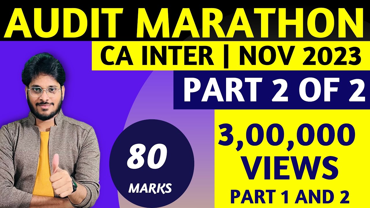CA INTER AUDIT MARATHON | MAY 2023 | NOV 2023 | PART 2 OF PART 2 ...