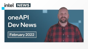 February 2022 | oneAPI Dev News | Intel Software