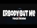 Tech n9ne  erbody but me lyrics ft krizz kaliko bizzy