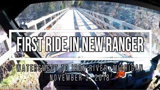 New 2019 Ranger Crew Ride Watersmeet to Iron River MI
