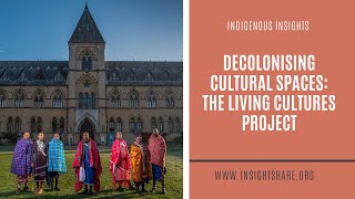 Decolonising Cultural Spaces: the Living Cultures Project | Full-length