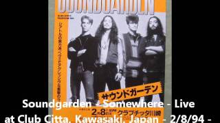 Soundgarden - Somewhere - Club Citta, Kawasaki, Japan - 2/8/94 - Part 14/18