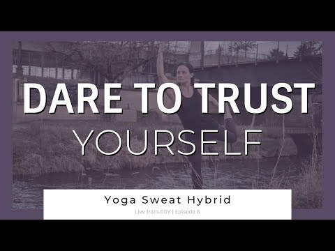 yoga-sweat-hybrid-|-60-minute-|-'dare-to-trust-yourself'-|-live-from-gdy-ep.8