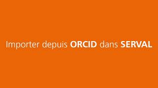 Full Comment importer/exporter sa bibliographie dans SERVAL depuis/vers ORCID Update