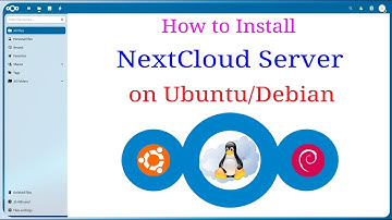 How to Install NextCloud Server on Ubuntu/Debian | Complete Setup Guide