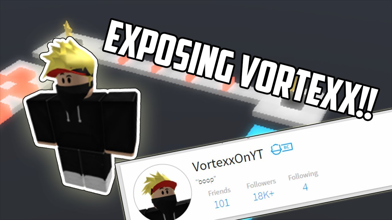 EXPOSING A ROBLOX YOUTUBER NAMED VORTEXX!! YOU HAVE TO SEE ... - 