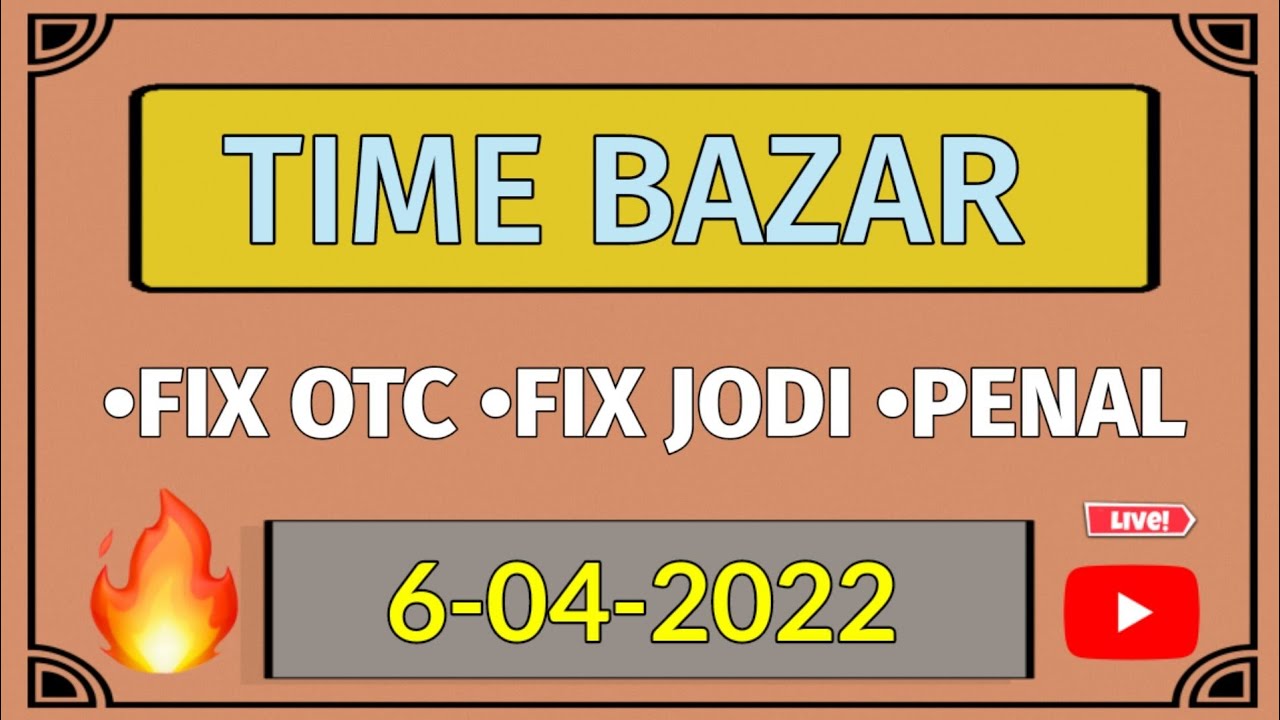 6 April 2022 time bazar jodi, time bazar day chart, time bazar panael chart time bazar matka
