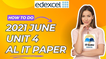 Edexcel IAL - A2 - IT - Unit 4 - 2021 June Exam Paper part 1 with best practices to score your A