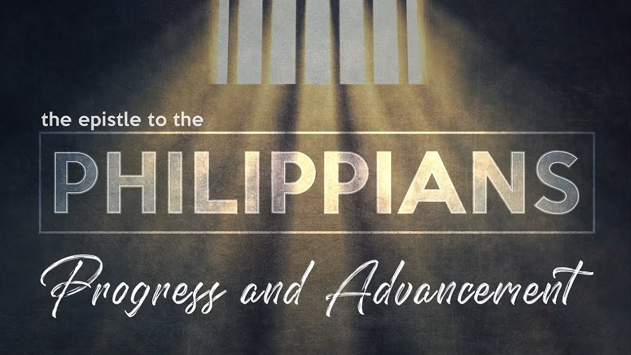 Philippians 1:7-11 | Progress And Advancement | | Part 1 | VISION City ...