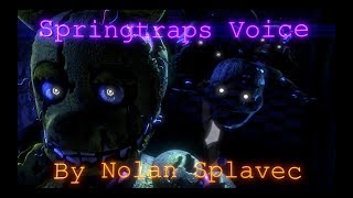 [FNAF/SFM] Springtraps Voice by Nolan Splavec.