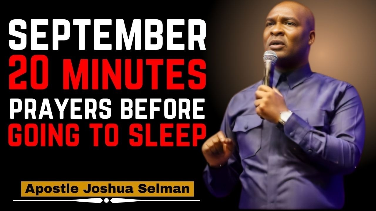 20 Minutes Night Prayers Before Sleep | Apostle Joshua Selman