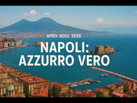 NAPOLI AZZURRO VERO (Afro-Soul 2026)