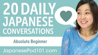 20 Daily Japanese Conversations - Japanese Practice for Absolute Beginners