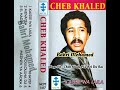 Cheb Khaled Gouloulha Dji الشاب خالد قولولها تجي 