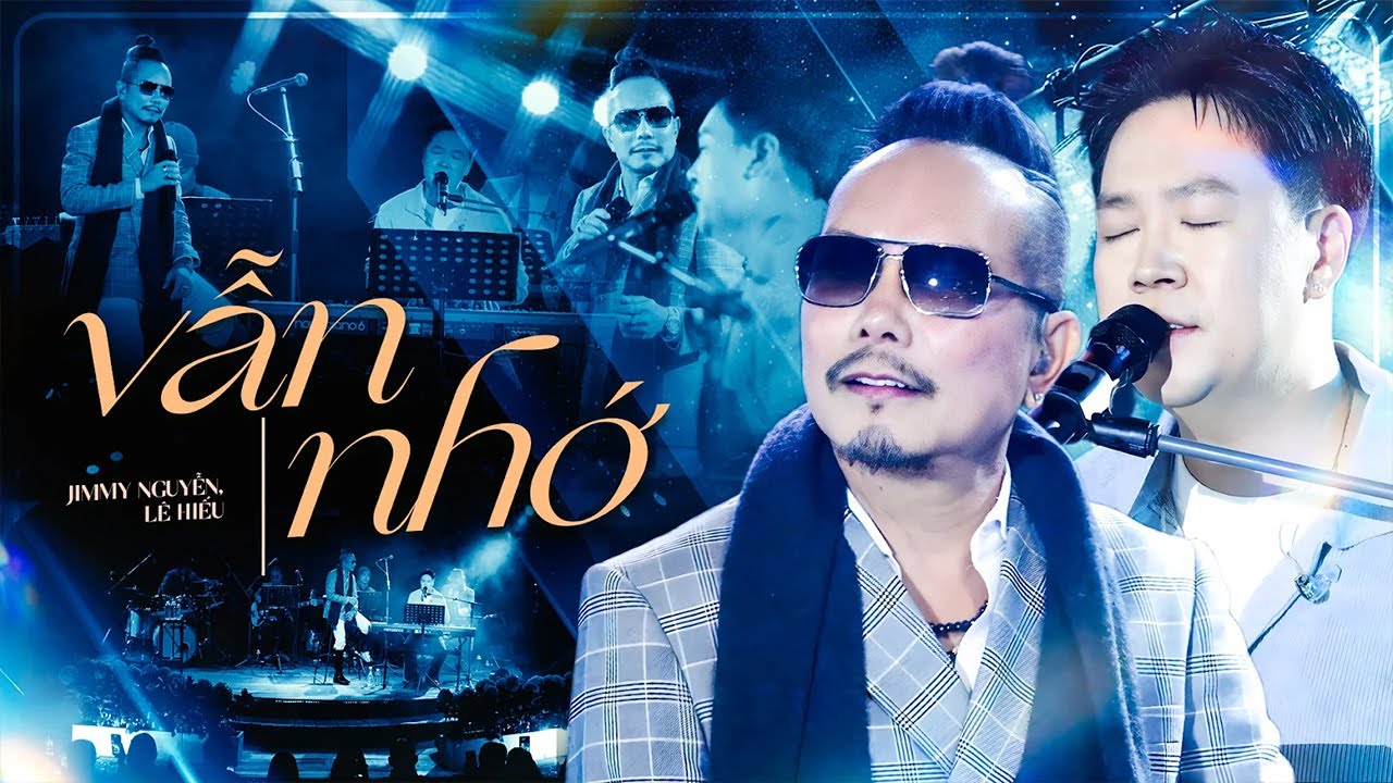 VẪN NHỚ - Màn Song Ca Hai Thế Hệ Của JIMMY NGUYỄN & LÊ HIẾU Khiến Khán Giả Vỡ Òa Cảm Xúc | Live 2025