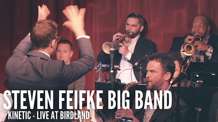 KINETIC [LIVE] - Steven Feifke Big Band Live at Birdland