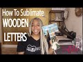 How to Create Template to Sublimate Wood with Laminate | Wooden Letter Sublimation