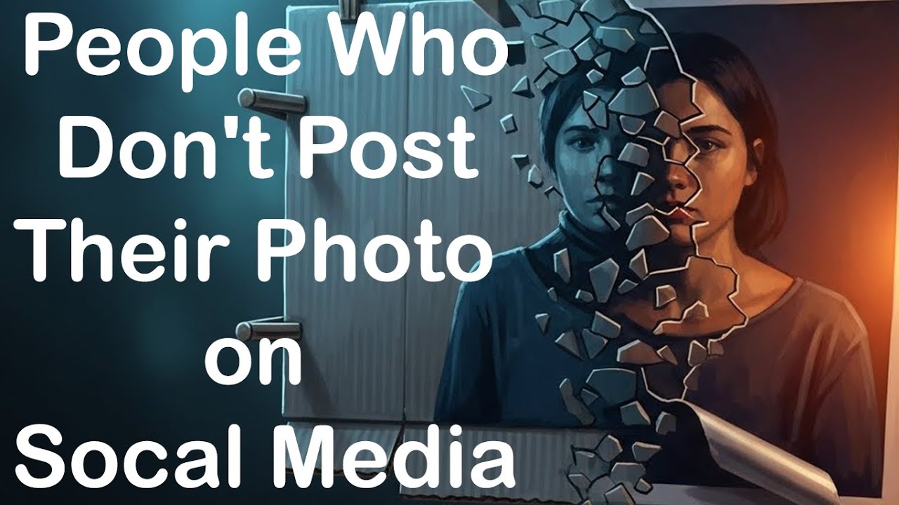 Psychology Of People Who Don't Post Their Photos On Social Media  🧠
