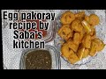 EGG PAKORAY RECIPE BY SABA'S KITCHEN (RAMZAN IFTARI)!!!