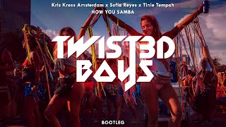 Kris Kross Amsterdam x Sofía Reyes x Tinie Tempah - How You Samba (Twist3d Boys Bootleg) Resimi