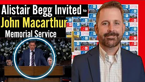 Alistair Begg invited to speak at John MacArthur memorial?