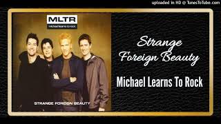 Strange Foreign Beauty  Michael Learns To Rock