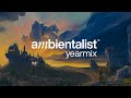 Chillout and chillstep mix  the ambientalist  quintessence  the fifth yearmix