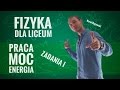 Fizyka - Praca, moc, energia (zadania cz. I)