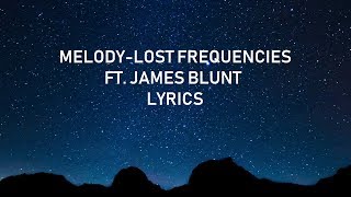 Lost Frequencies Ft James Blunt - Melody Lyrics