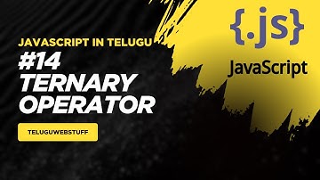#14 Mastering the Ternary Operator in JavaScript | JavaScript in Telugu