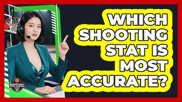 Which Shooting Stat Is Most Accurate?