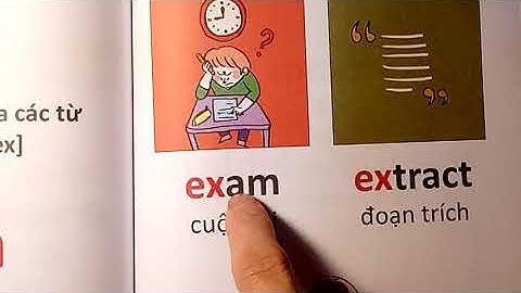 Đánh vần tiếng anh học cùng con tập 4 - Bài 20: Trọng âm của từ 2 âm tiết bắt đầu [ex]?