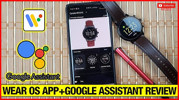 Wear OS mobile app review + Google assistant review on Wear OS Smartwatch