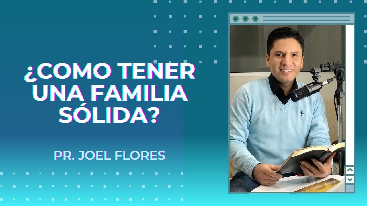 ¿Cómo tener una familia Sólida?
