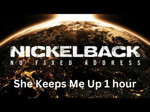 Nickelback - She Keeps Me Up 1 hour