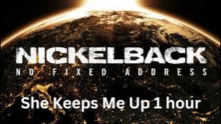 Nickelback - She Keeps Me Up 1 hour