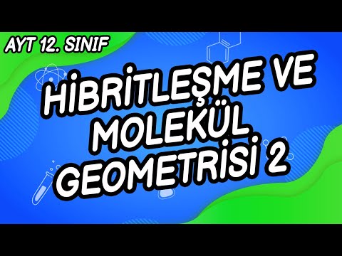 Z6 - MODELLERLE HİBRİTLEŞME MOLEKÜL GEOMETRİSİ (2.BÖLÜM)