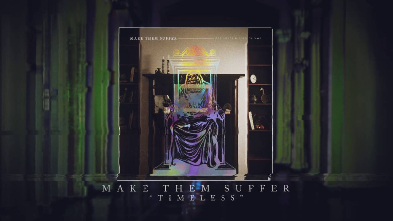 Make Them Suffer - Timeless