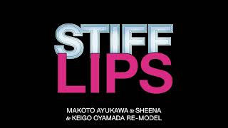 鮎川 誠 & シーナ & 小山田圭吾リモデル - STIFF LIPS 【Official Audio】